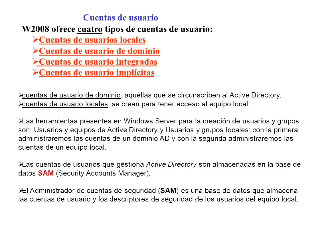 Cuentas de usuario W2008 ofrece cuatro tipos de cuentas de usuario: