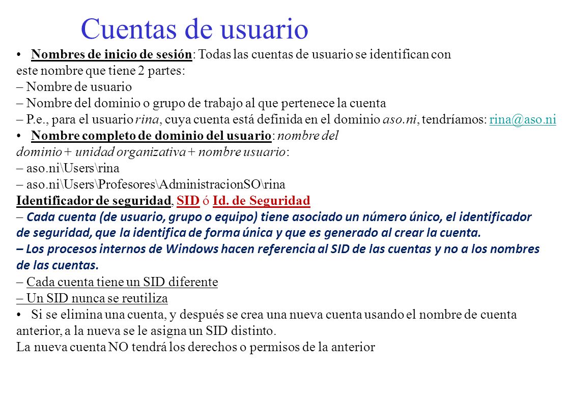Cuentas de usuario • Nombres de inicio de sesión: Todas las cuentas de usuario se identifican con.