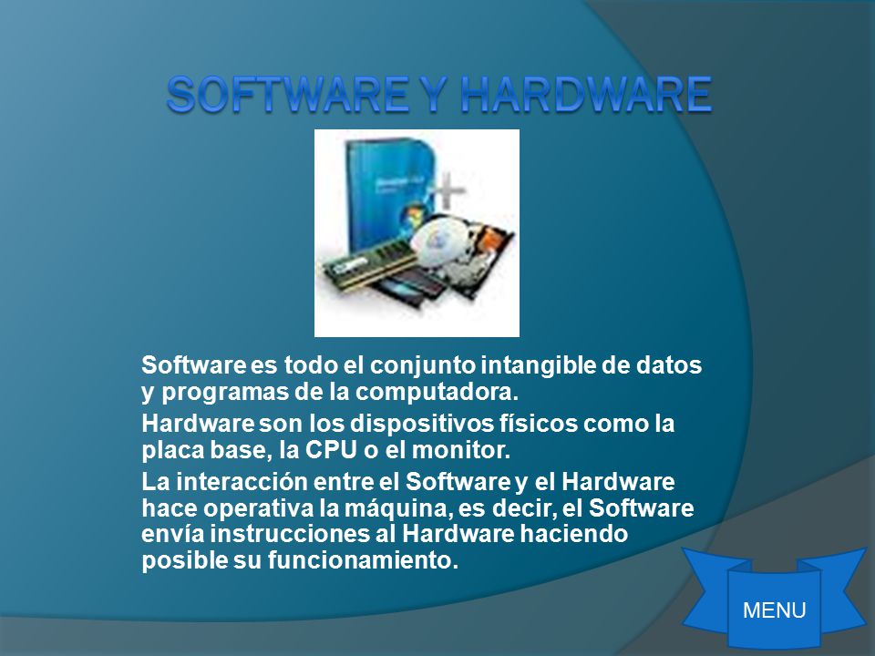 SOFTWARE Y HARDWARE Software es todo el conjunto intangible de datos y programas de la computadora.