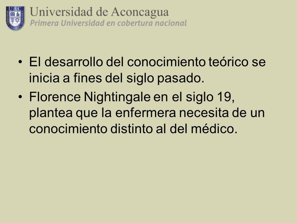 El desarrollo del conocimiento teórico se inicia a fines del siglo pasado.