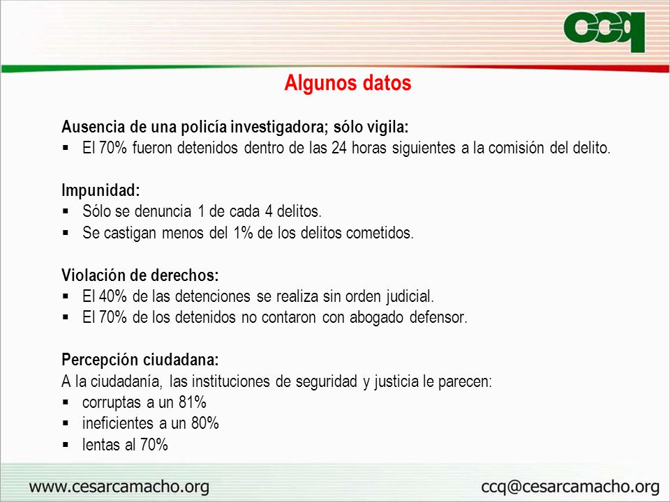 Algunos datos Ausencia de una policía investigadora; sólo vigila: