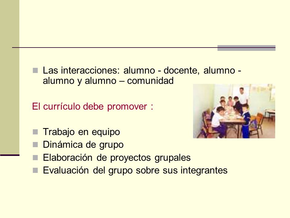 Las interacciones: alumno - docente, alumno - alumno y alumno – comunidad