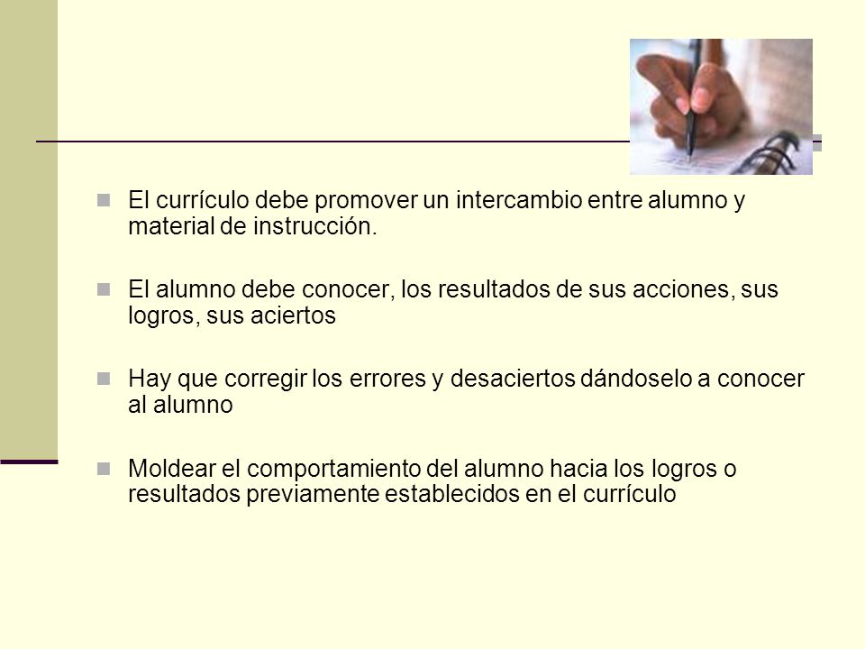 El currículo debe promover un intercambio entre alumno y material de instrucción.