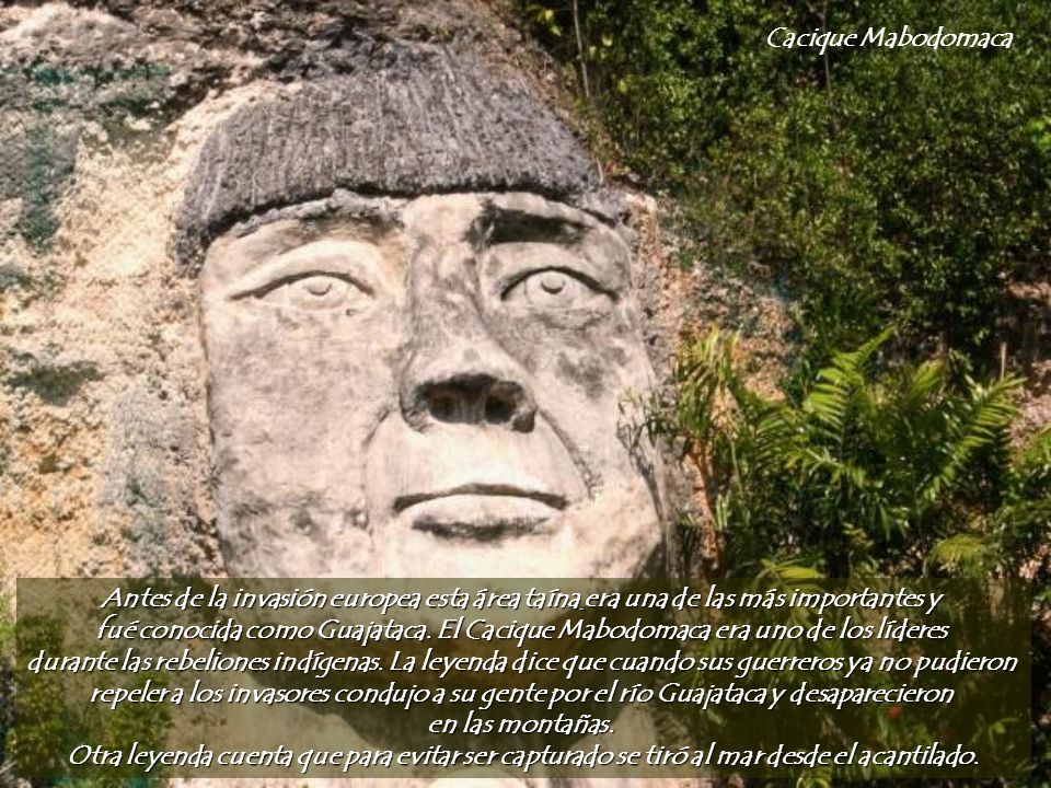 Cacique Mabodomaca Antes de la invasión europea esta área taína era una de las más importantes y.