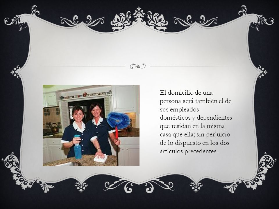 El domicilio de una persona será también el de sus empleados