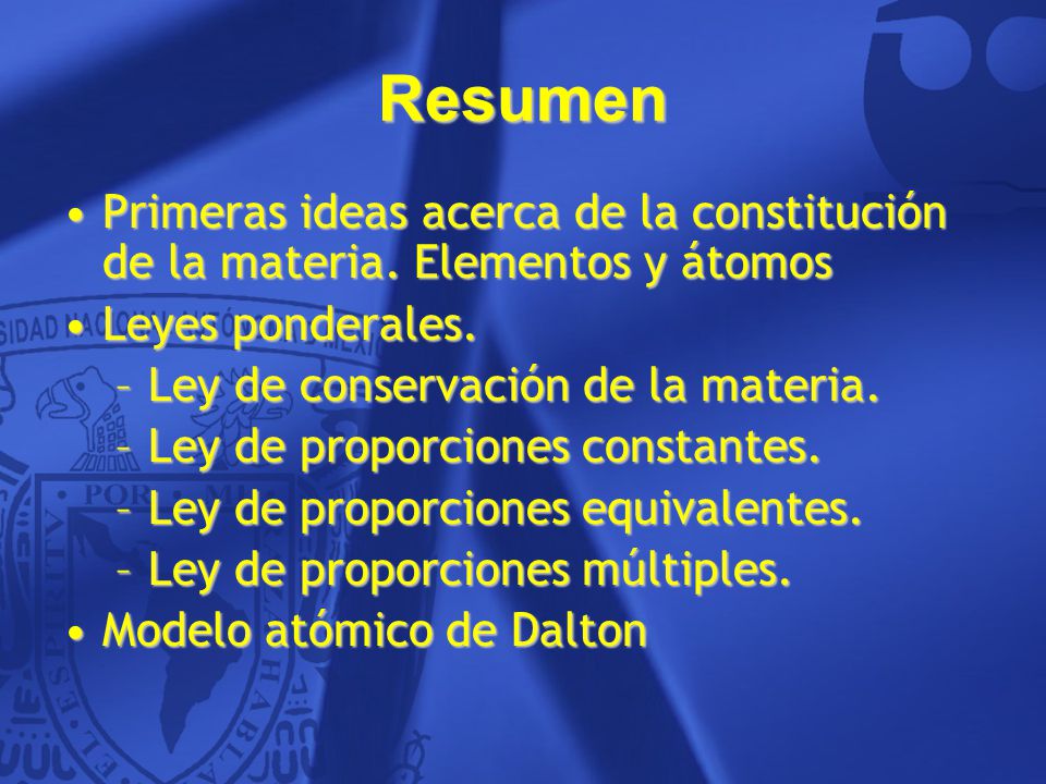 Resumen Primeras ideas acerca de la constitución de la materia. Elementos y átomos. Leyes ponderales.