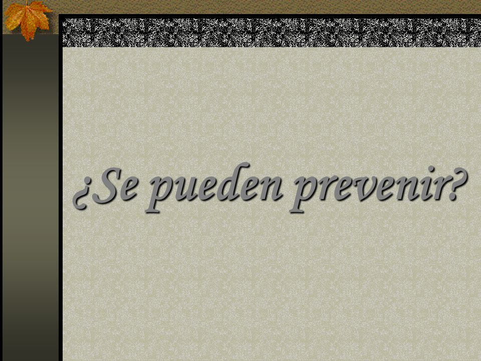¿Se pueden prevenir