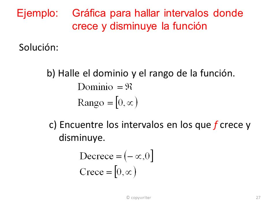 b) Halle el dominio y el rango de la función.