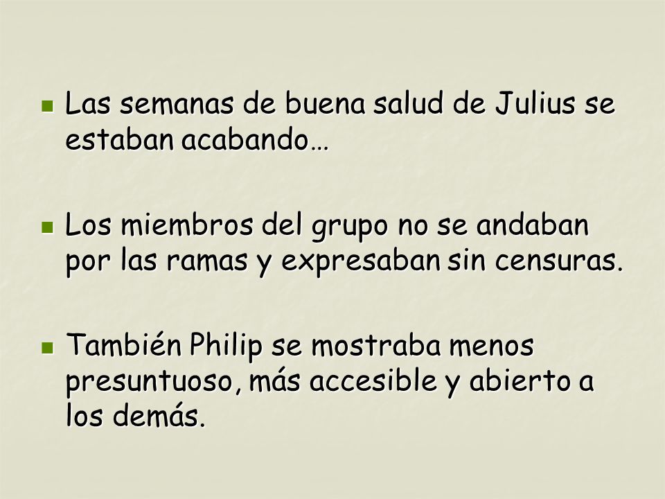 Las semanas de buena salud de Julius se estaban acabando…