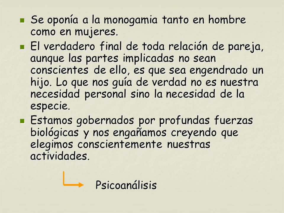 Se oponía a la monogamia tanto en hombre como en mujeres.