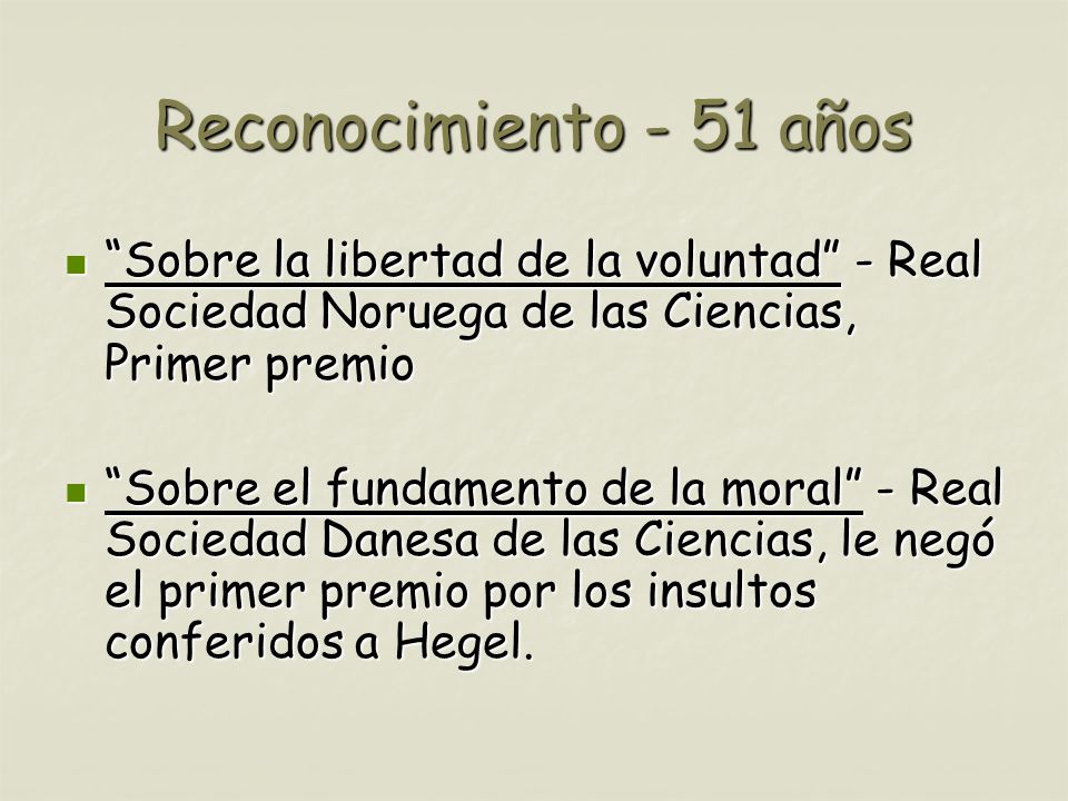 Reconocimiento - 51 años Sobre la libertad de la voluntad - Real Sociedad Noruega de las Ciencias, Primer premio.