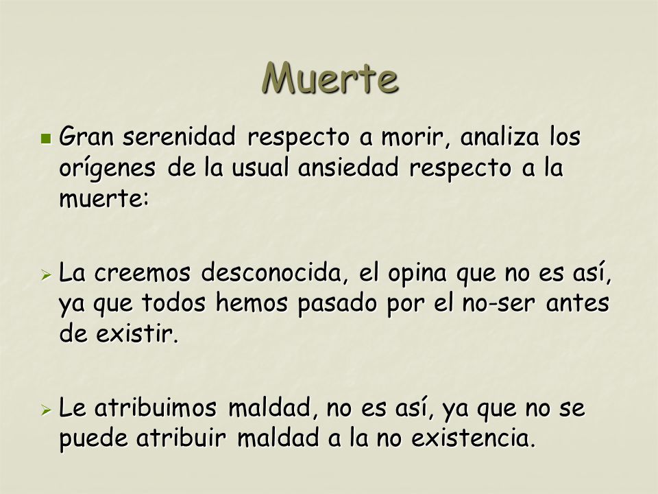 Muerte Gran serenidad respecto a morir, analiza los orígenes de la usual ansiedad respecto a la muerte: