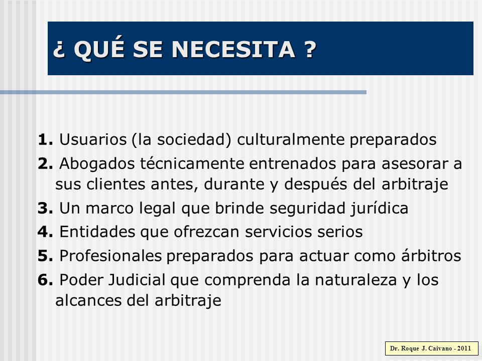 ¿ QUÉ SE NECESITA 1. Usuarios (la sociedad) culturalmente preparados