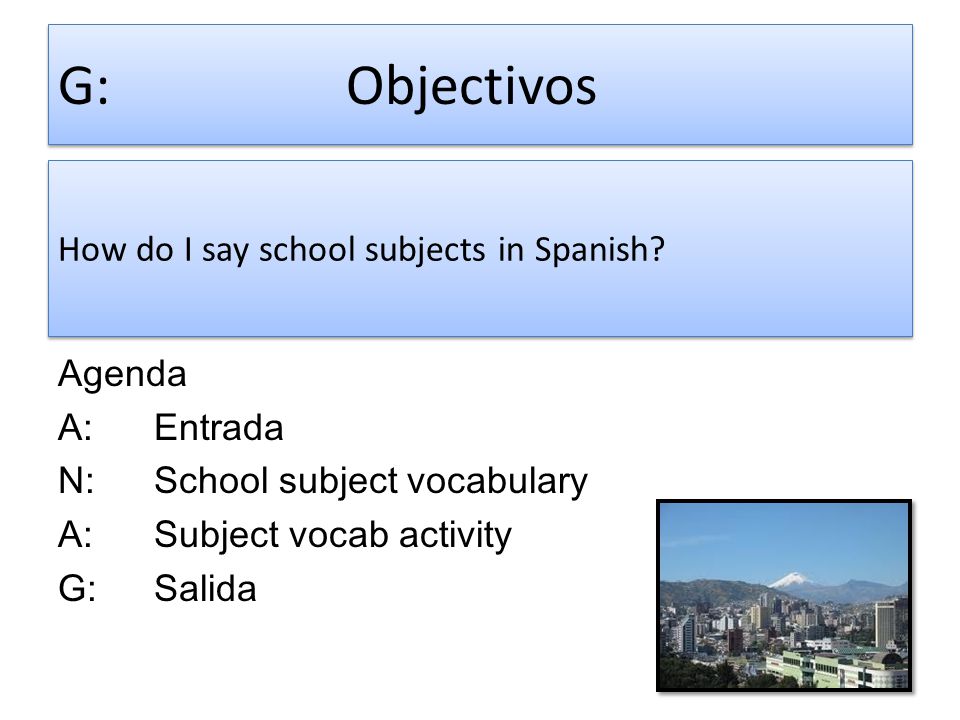 G: Objectivos How do I say school subjects in Spanish Agenda