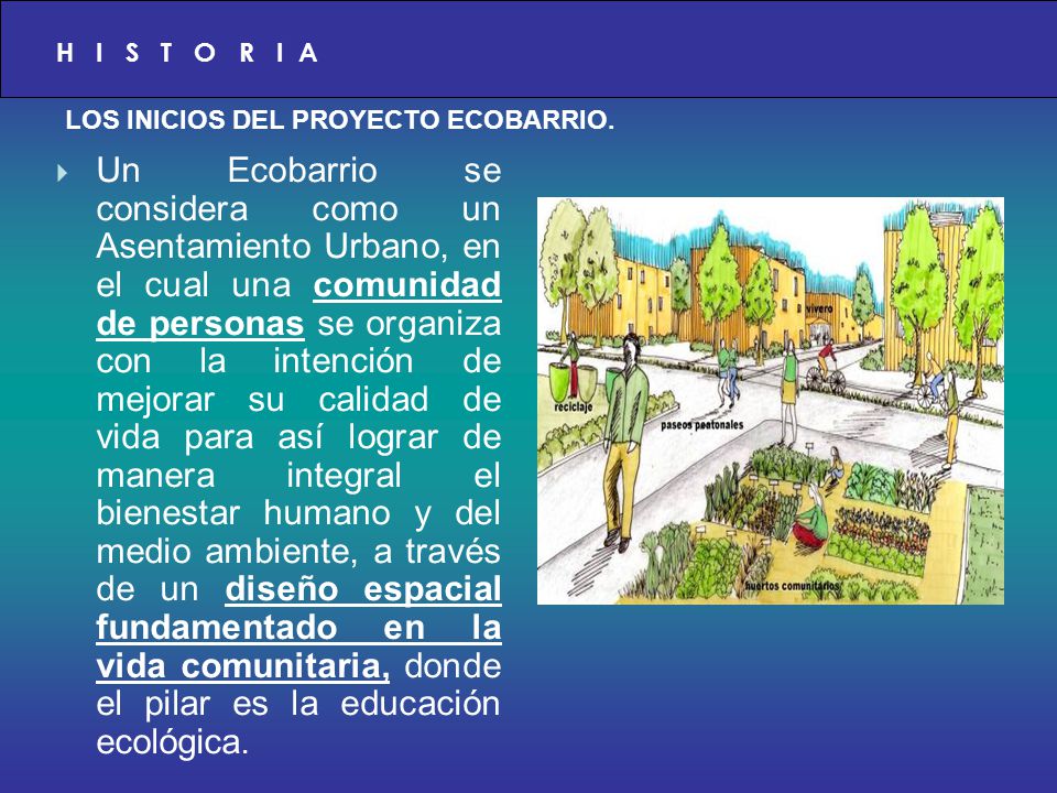 H I S T O R I A LOS INICIOS DEL PROYECTO ECOBARRIO.