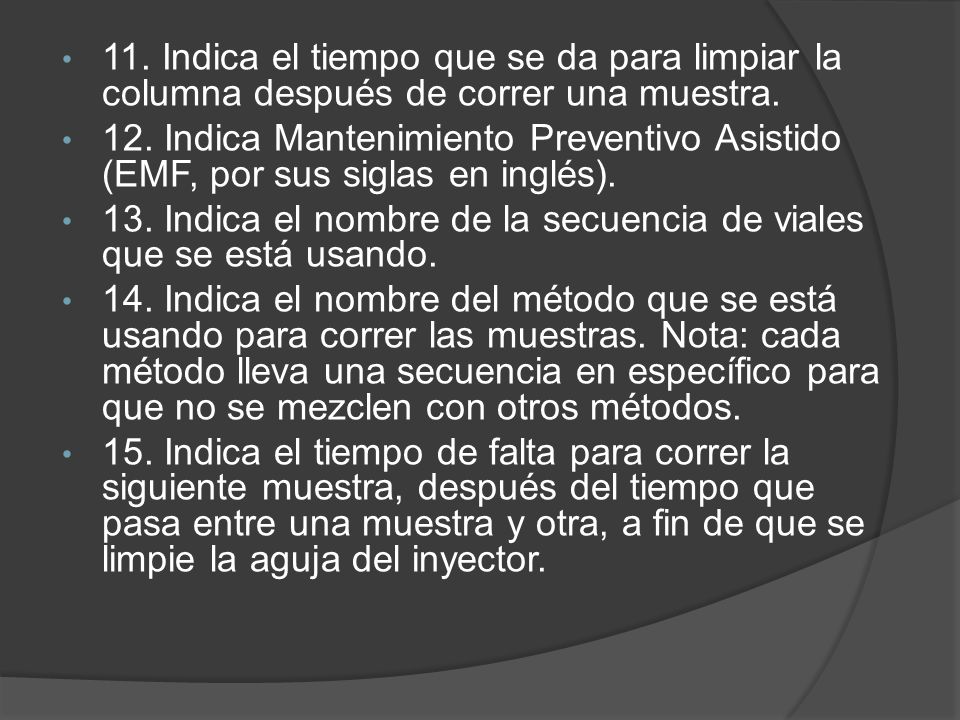 11. Indica el tiempo que se da para limpiar la columna después de correr una muestra.