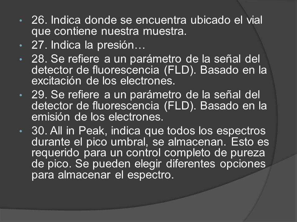 26. Indica donde se encuentra ubicado el vial que contiene nuestra muestra.