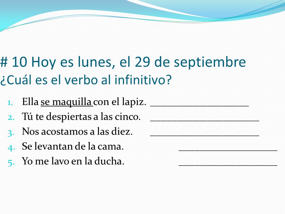 # 10 Hoy es lunes, el 29 de septiembre ¿Cuál es el verbo al infinitivo