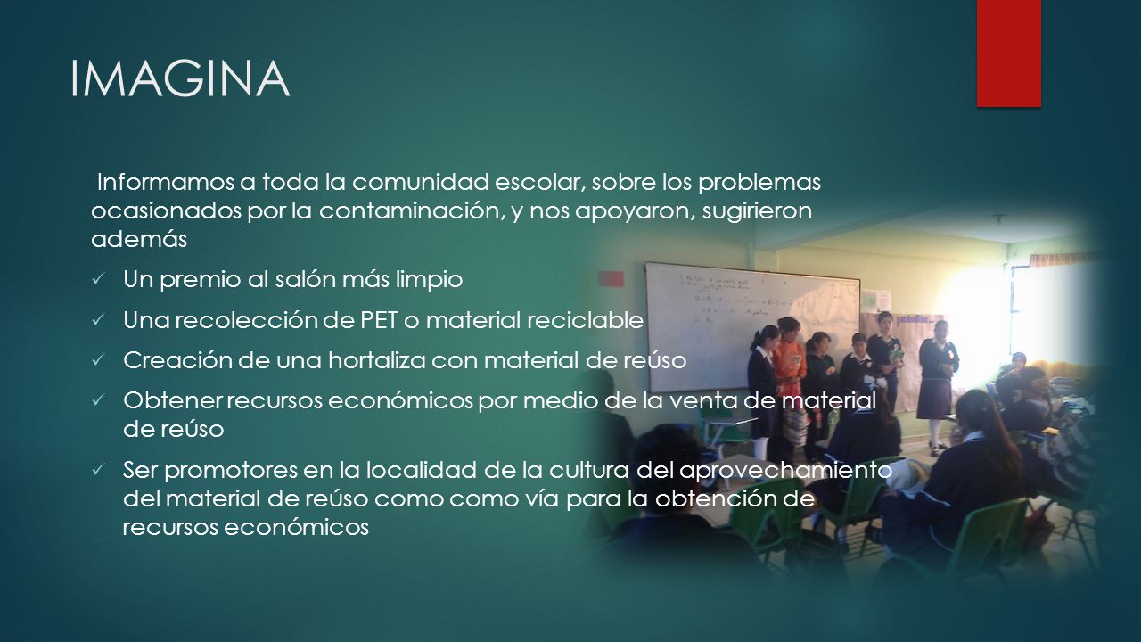 IMAGINA Informamos a toda la comunidad escolar, sobre los problemas ocasionados por la contaminación, y nos apoyaron, sugirieron además.