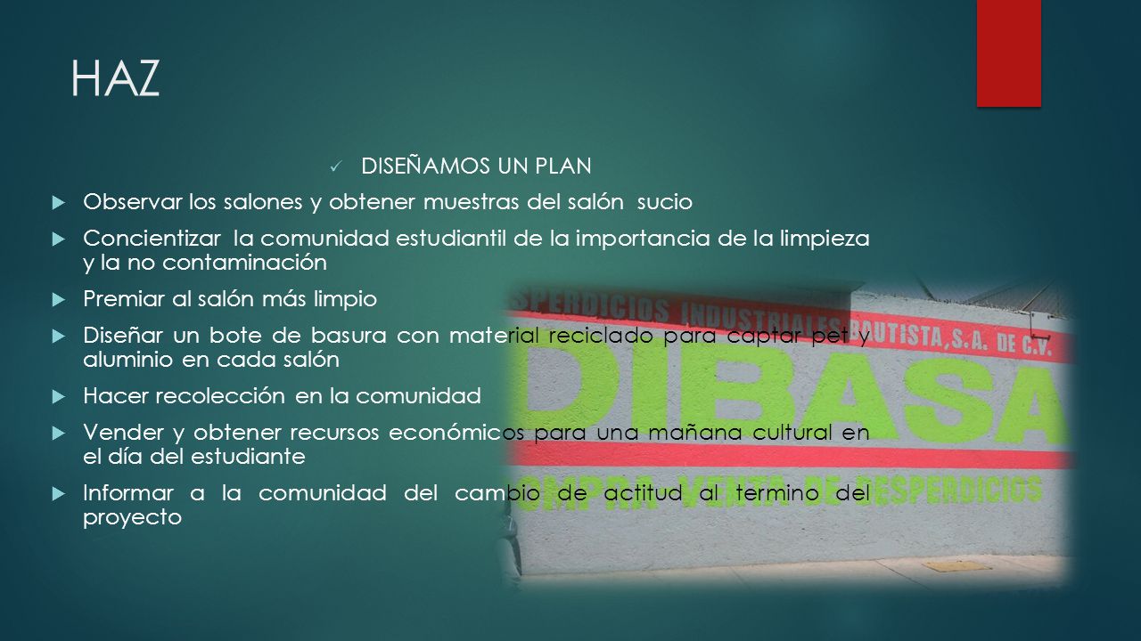 HAZ DISEÑAMOS UN PLAN. Observar los salones y obtener muestras del salón sucio.
