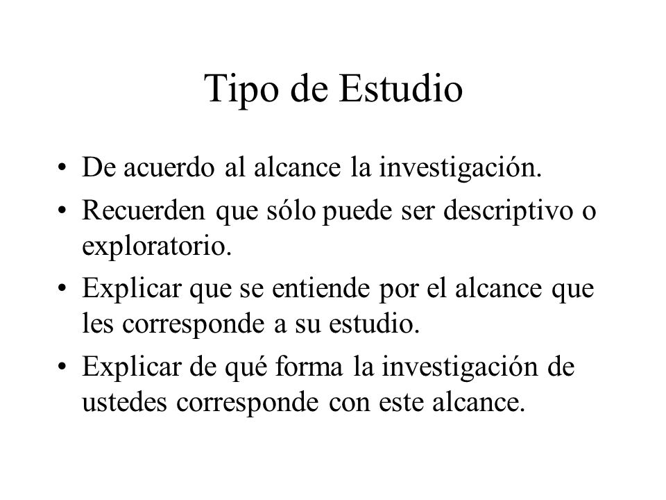 Tipo de Estudio De acuerdo al alcance la investigación.