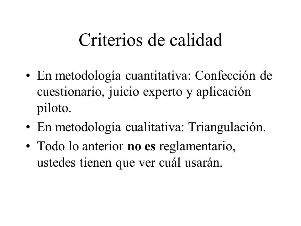 Criterios de calidad En metodología cuantitativa: Confección de cuestionario, juicio experto y aplicación piloto.