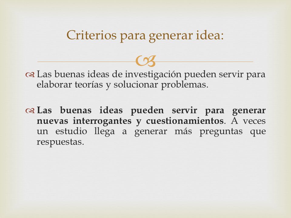Criterios para generar idea: