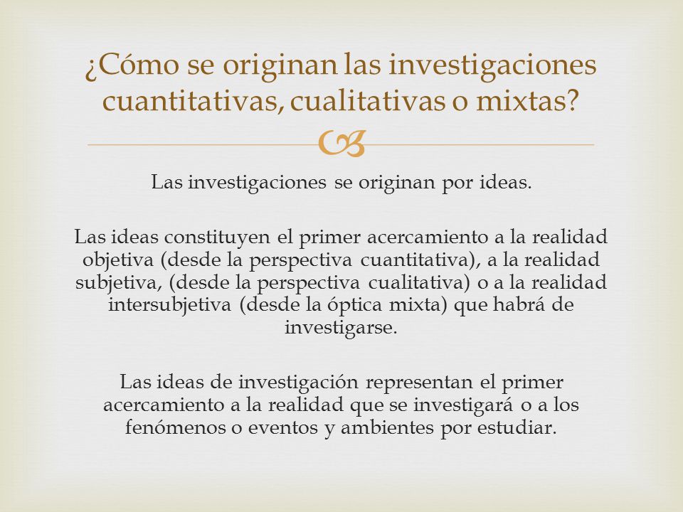 ¿Cómo se originan las investigaciones cuantitativas, cualitativas o mixtas