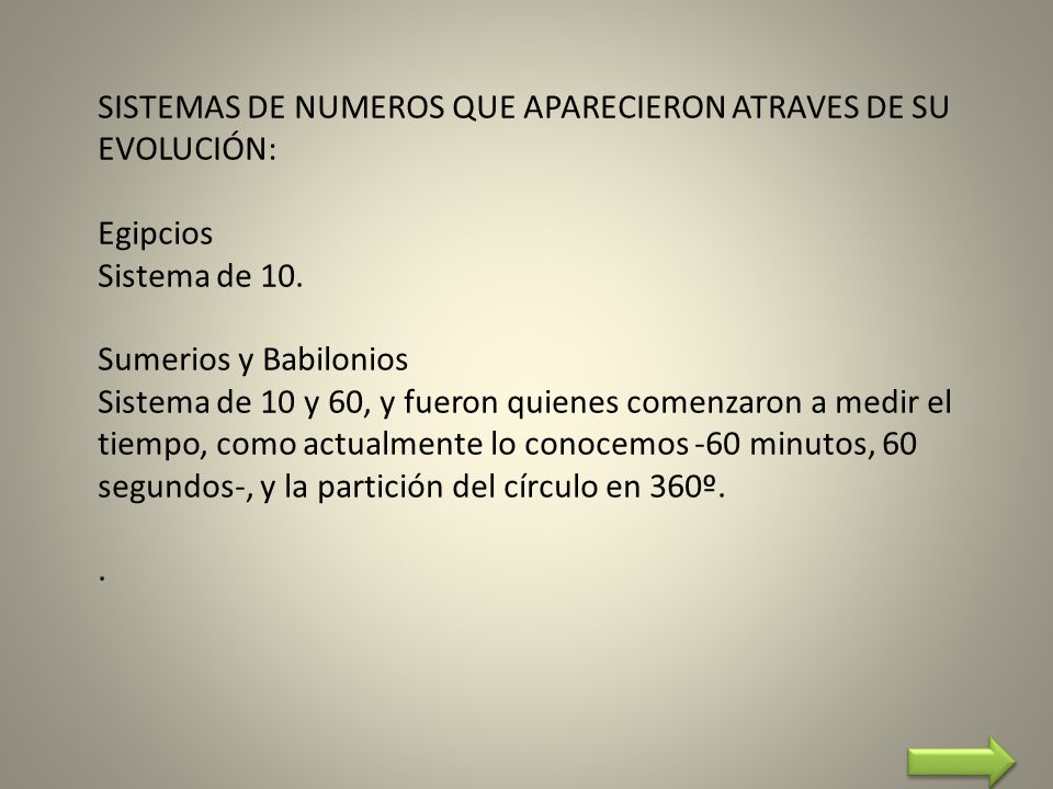 SISTEMAS DE NUMEROS QUE APARECIERON ATRAVES DE SU EVOLUCIÓN: