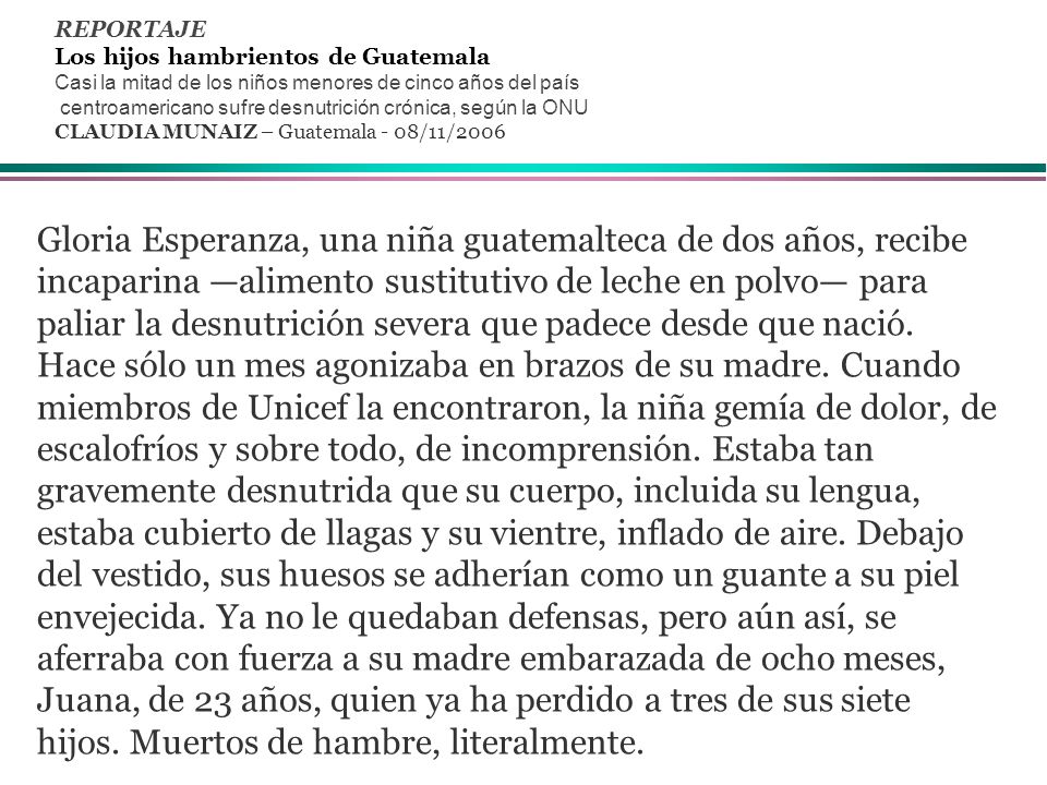 REPORTAJE Los hijos hambrientos de Guatemala. Casi la mitad de los niños menores de cinco años del país.