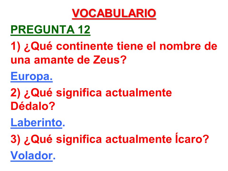 vocabulario Pregunta 12 1) ¿Qué continente tiene el nombre de una amante de Zeus.
