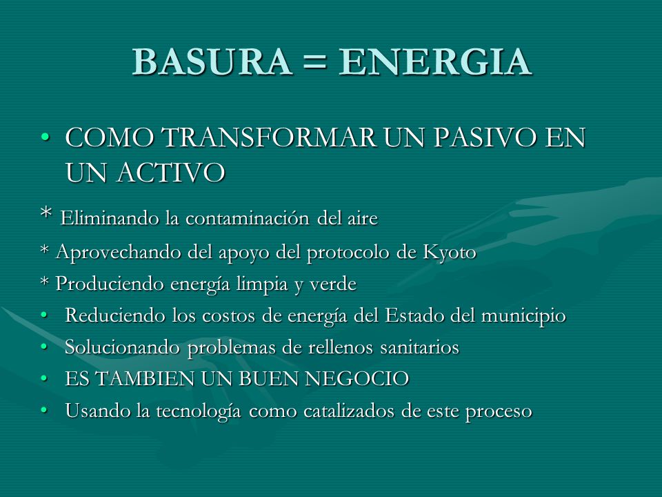 BASURA = ENERGIA COMO TRANSFORMAR UN PASIVO EN UN ACTIVO