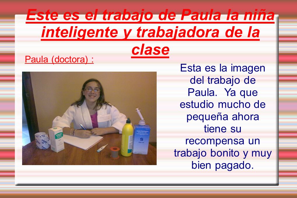 Este es el trabajo de Paula la niña inteligente y trabajadora de la clase