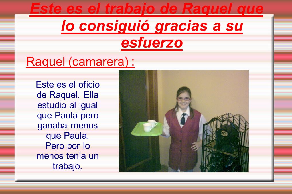 Este es el trabajo de Raquel que lo consiguió gracias a su esfuerzo