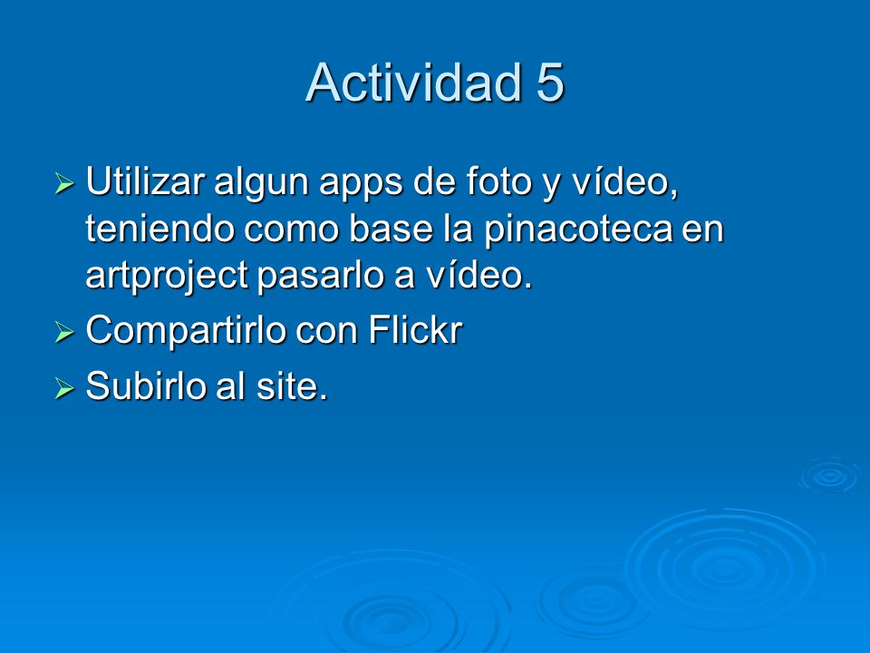 Actividad 5 Utilizar algun apps de foto y vídeo, teniendo como base la pinacoteca en artproject pasarlo a vídeo.
