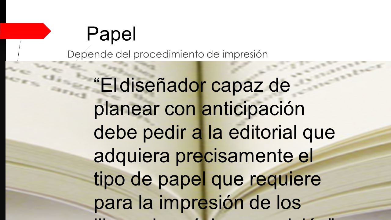 Papel Depende del procedimiento de impresión.