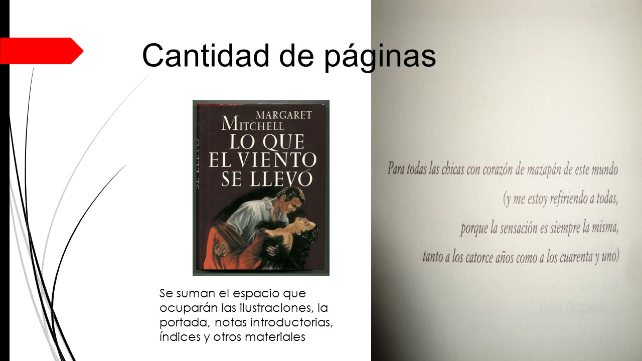 Cantidad de páginas Se suman el espacio que ocuparán las ilustraciones, la portada, notas introductorias, índices y otros materiales.