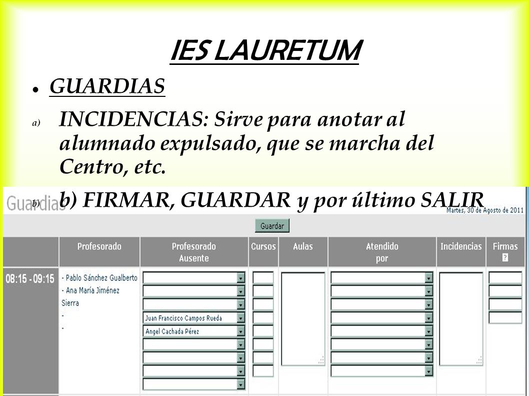 IES LAURETUM GUARDIAS. INCIDENCIAS: Sirve para anotar al alumnado expulsado, que se marcha del Centro, etc.