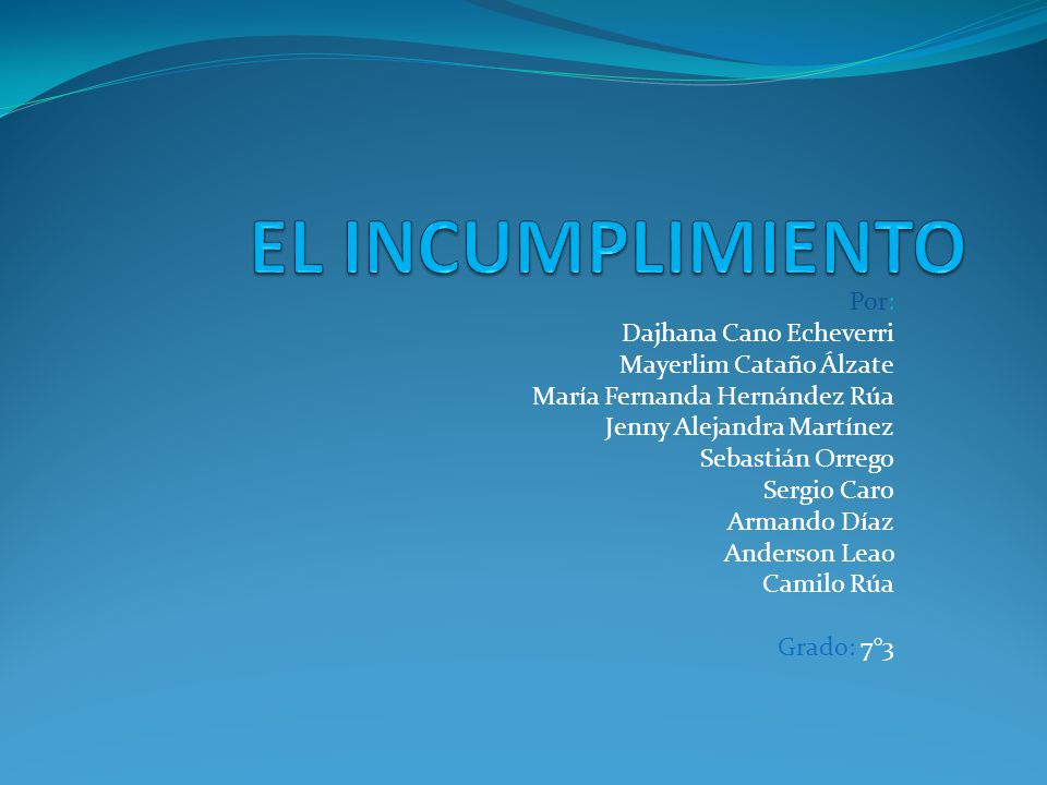 EL INCUMPLIMIENTO Por: Dajhana Cano Echeverri Mayerlim Cataño Álzate