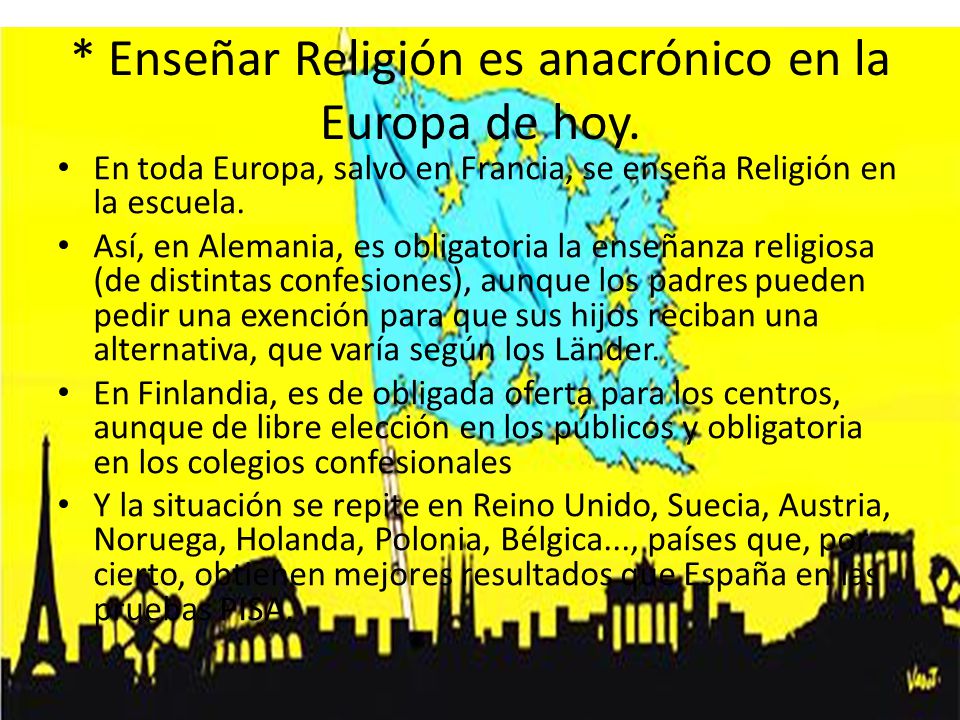 * Enseñar Religión es anacrónico en la Europa de hoy.