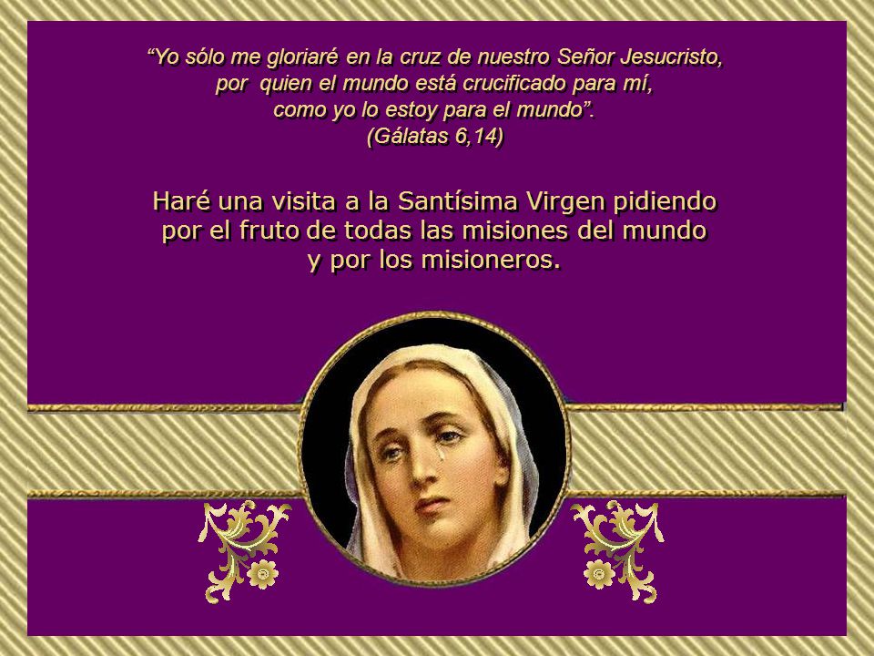 Yo sólo me gloriaré en la cruz de nuestro Señor Jesucristo,