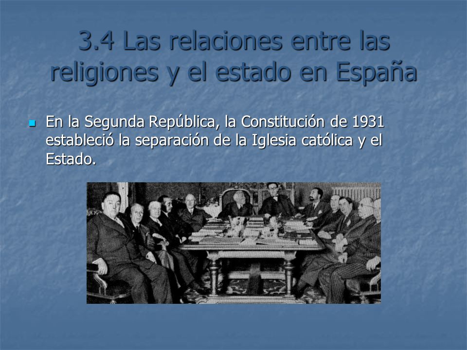 3.4 Las relaciones entre las religiones y el estado en España