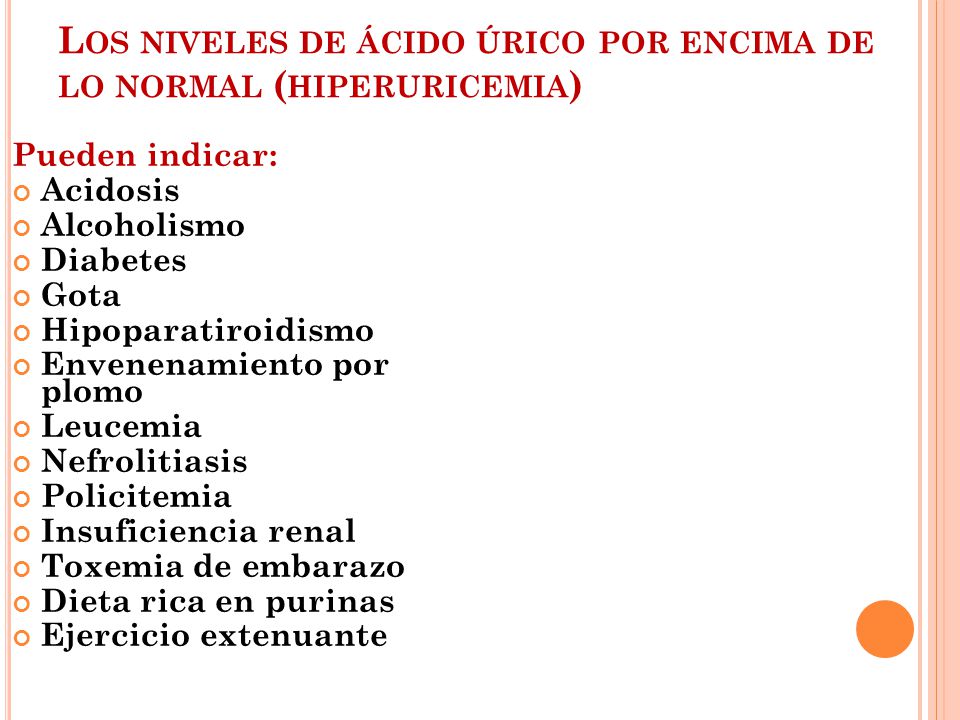 Los niveles de ácido úrico por encima de lo normal (hiperuricemia)