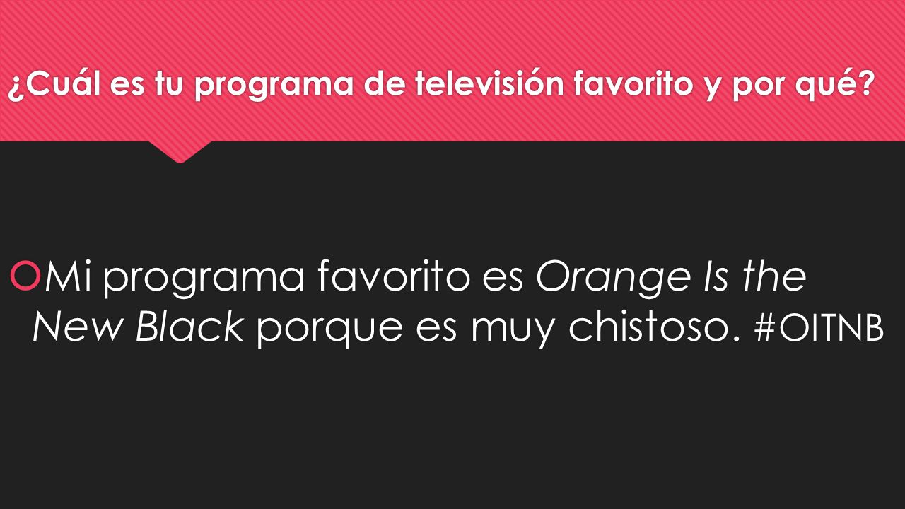 ¿Cuál es tu programa de televisión favorito y por qué
