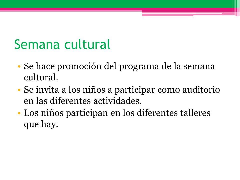 Semana cultural Se hace promoción del programa de la semana cultural.