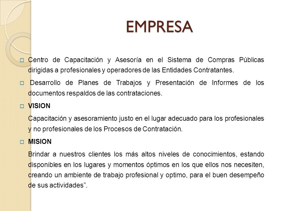 EMPRESA Centro de Capacitación y Asesoría en el Sistema de Compras Públicas dirigidas a profesionales y operadores de las Entidades Contratantes.