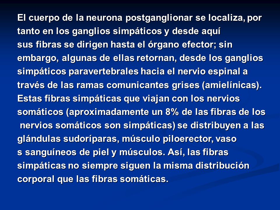 El cuerpo de la neurona postganglionar se localiza, por