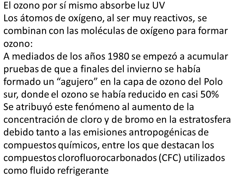 El ozono por sí mismo absorbe luz UV