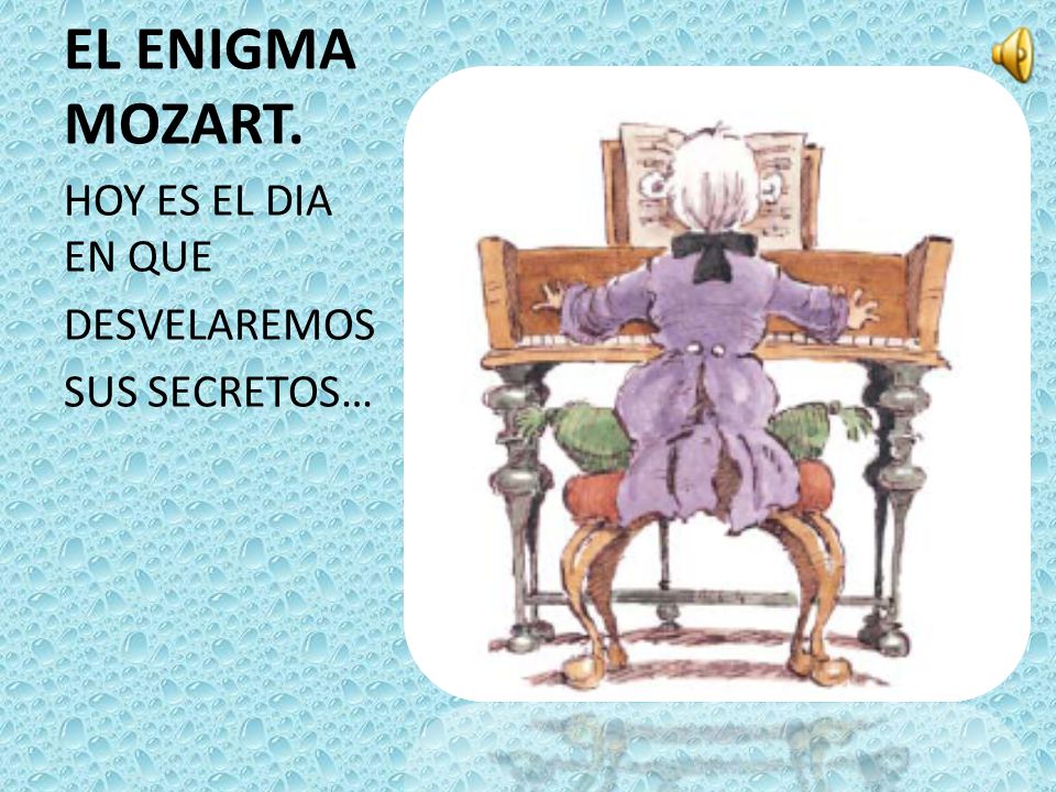 EL ENIGMA MOZART. HOY ES EL DIA EN QUE DESVELAREMOS SUS SECRETOS…