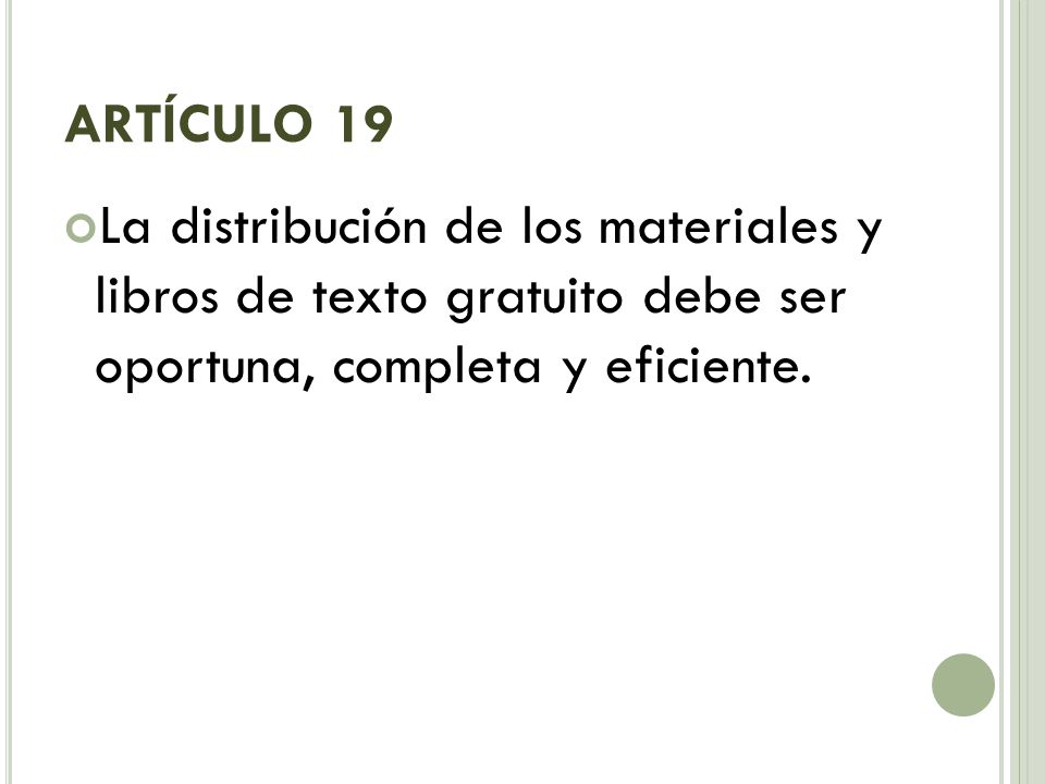 ARTÍCULO 19 La distribución de los materiales y libros de texto gratuito debe ser oportuna, completa y eficiente.